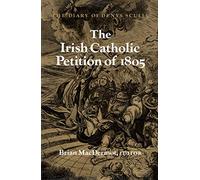 The Irish Catholic Petition of 1805: Diary of Denys Scully (History)