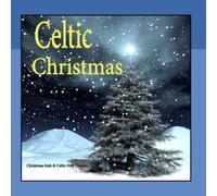 The Irish Christmas & Celtic Christmas Nollag - Irish & Celtic Christmas Music: Folk Classics