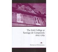 The Irish College at Santiago de Compostela, 1605-1769