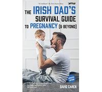 The Irish Dad's Survival Guide to Pregnancy [& Beyond]