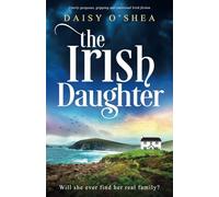 The Irish Daughter: Utterly gorgeous, gripping and emotional Irish fiction (Emerald Isles)