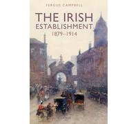 The Irish Establishment 1879-1914
