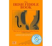 The Irish Fiddle Book : The Art of Traditional Fiddle Playing