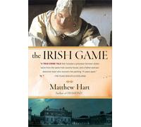 The Irish Game: A True Story of Crime and Art