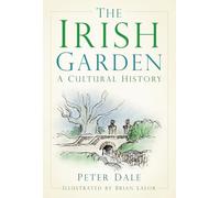 The Irish Garden: A Cultural History