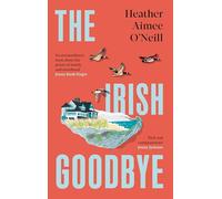 The Irish Goodbye - The US Sensation Perfect for Readers of The Wedding People - Mantle