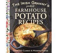 The Irish Granny's Pocket Farmhouse Potato Recipes