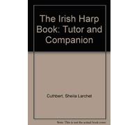 The Irish Harp Book: Tutor and Companion