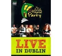 The Irish House Party: Live in Dublin