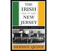 The Irish in New Jersey: Four Centuries of American Life, First Paperback Edition