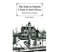 The Irish in Ontario: A Study in Rural History, Second Edition