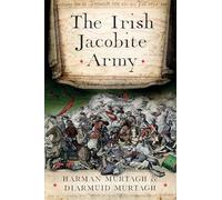The Irish Jacobite Army, 1689-91: an anatomy of the force