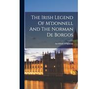 The Irish Legend Of M'donnell And The Norman De Borgos