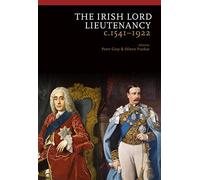 The Irish Lord Lieutenancy c. 1541-1922