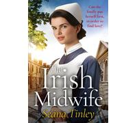 The Irish Midwife : The brand-new, page-turning, romantic, heartwarming, heartbreaking and touching historical romance novel for 2025, set just before WW2