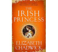 The Irish Princess: Her father's only daughter. Her country's only hope.