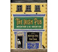 The Irish Pub: Invention and Reinvention