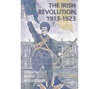 The Irish Revolution, 1913-1923