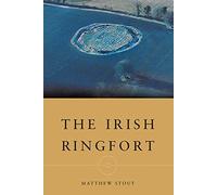 The Irish Ringfort (Irish Settlement Studies, Number 5)