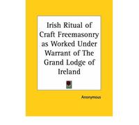 [(The Irish Ritual of Craft Freemasonry)] [Author: Anonymous] published on (June, 1996)