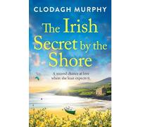 The Irish Secret by the Shore: A BRAND NEW heartwarming small-town romance set on the Irish coast for 2026 (The Irish Coast Collection)