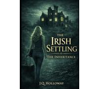 The Irish Settling: The Inheritance