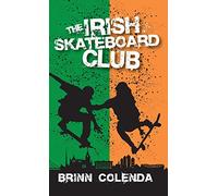 The Irish Skateboard Club: 4 (Callahan Family Saga)