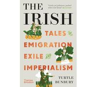 The Irish: Tales of Emigration, Exile and Imperialism