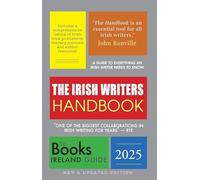 The Irish Writers Handbook 2025: The Books Ireland Guide