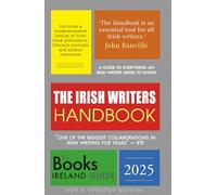 The Irish Writers Handbook 2025: The Books Ireland Guide