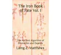 The Iron Book of Fate: The Ancient Algorithm of Divination and Destiny: 1