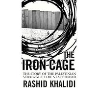 The Iron Cage: The Story of the Palestinian Struggle for Statehood