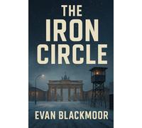 The Iron Circle: A Berlin Conspiracy (The Shadow Wars)