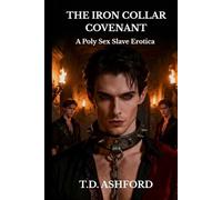 The Iron Collar Covenant: A Poly Sex Slave Gay Erotica