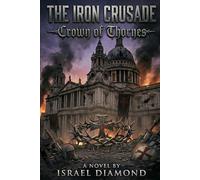 The Iron Crusade: Crown of Thornes