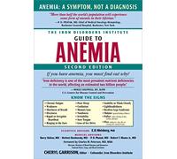 The Iron Disorders Institute Guide to Anemia