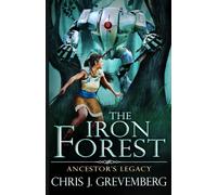 The Iron Forest: Ancestor's Legacy