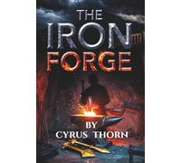 The Iron Forge: A Novel of the Hittite Empire