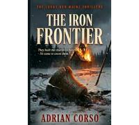 The Iron Frontier: A Historical Espionage Epic (The Lukas Von Mainz Thrillers)