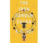 The Iron Garden Sutra (The Cosmic Wheel, 1)