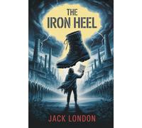 The iron heel: Annotated