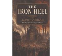 The Iron Heel (Annotated)