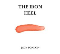 the iron heel by jack london