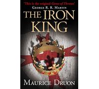 The Iron King: 1: An unforgettable historical fantasy novel: Book 1 (The Accursed Kings)