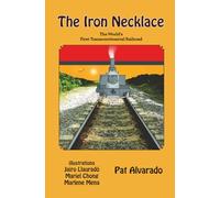 The Iron Necklace: The World’s First Transcontinental Railroad