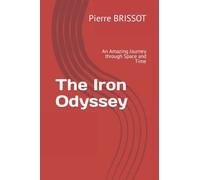 The Iron Odyssey: An Amazing Journey through Space and Time