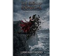 The Iron Of Donegal: She traded her bloody truth for a lie.