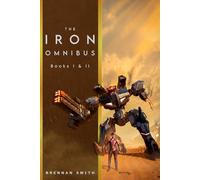 The Iron Omnibus (The Iron Empire Saga)