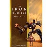 The Iron Omnibus (The Iron Empire Saga)