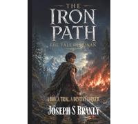 The Iron Path: The Tale of Ronan (The Age of Ash)